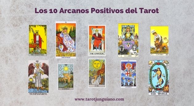 los 10 arcanos positivos del tarot en una lectura los 10 arcanos positivos del tarot en una lectura
