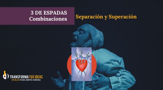 tres de espadas y combinaciones